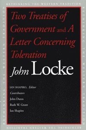 Two treatises of government and a letter concerning toleration