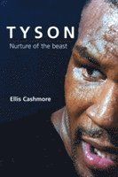 Tyson: Nurture of the Beast