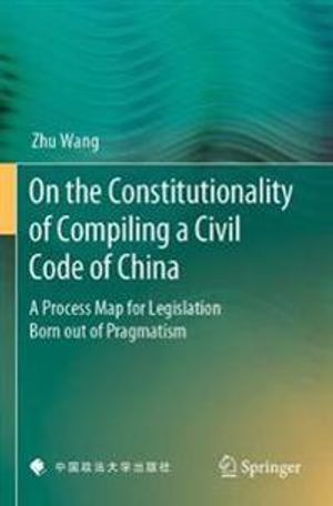 On the Constitutionality of Compiling a Civil Code of China | 1:a upplagan