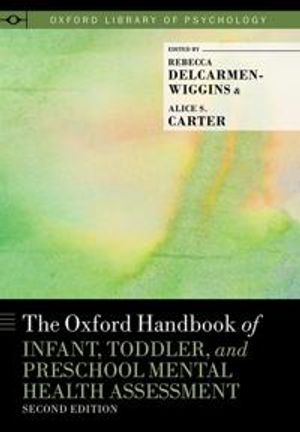 The Oxford Handbook of Infant, Toddler, and Preschool Mental Health Assessment