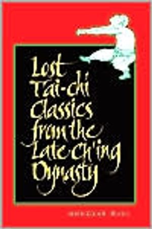 Lost T'ai-chi Classics from the Late Ch'ing Dynasty