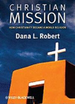 Christian Mission: How Christianity Became a World Religion | 1:a upplagan