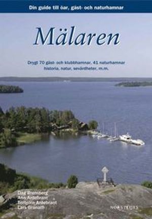 Mälaren : din guide till öar, städer och hamnar | 1:a upplagan