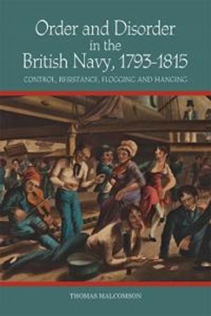 Order and Disorder in the British Navy, 1793-1815