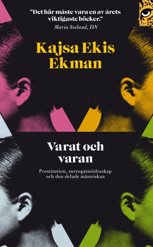 Varat och varan : prostitution, surrogatmödraskap och den delade människan | 1:a upplagan