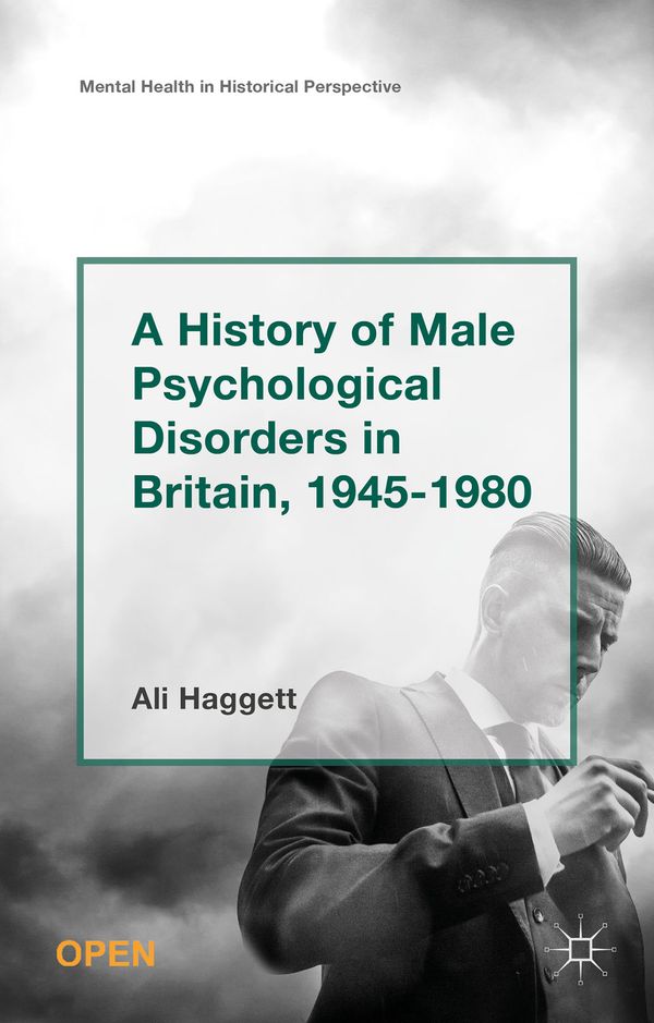 A History of Male Psychological Disorders in Britain, 1945-1980 | 1:a upplagan