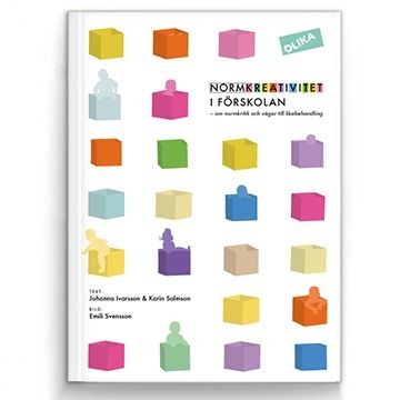 Normkreativitet i förskolan :  om normkritik & vägar till likabehandling | 1:a upplagan
