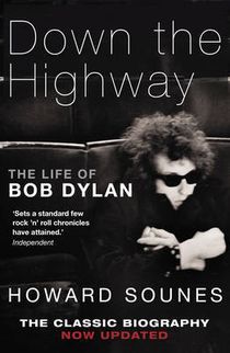 Down the Highway - The Life of Bob Dylan