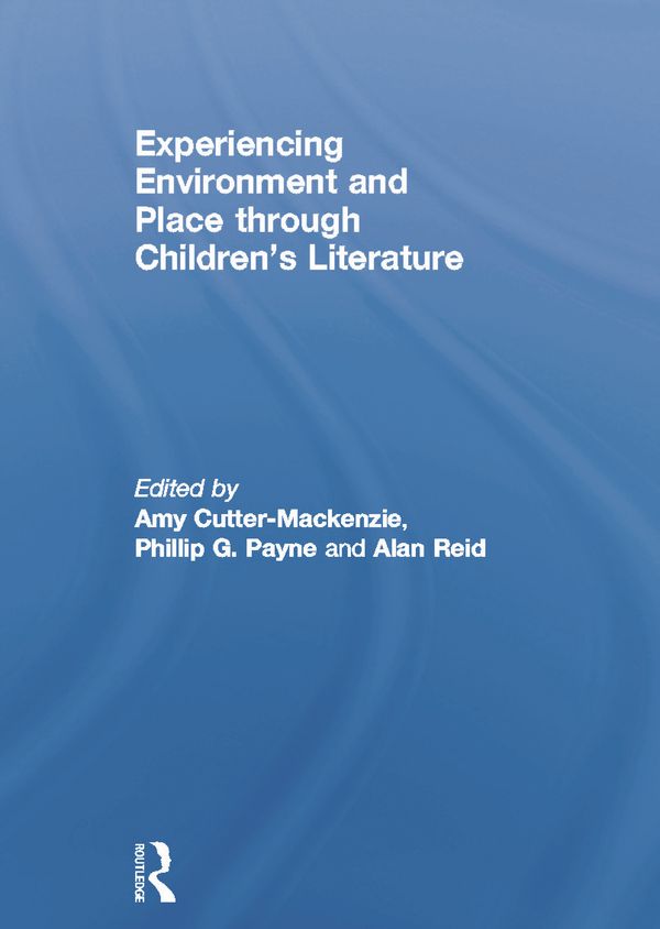Experiencing Environment and Place through Children's Literature | 1:a upplagan