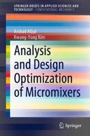 Analysis and Design Optimization of Micromixers | 1:a upplagan