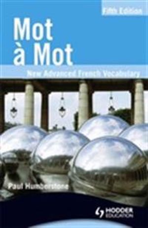 Mot a mot fifth edition: new advanced french vocabulary