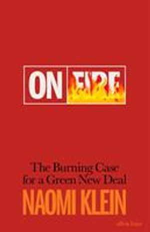 On Fire: The (Burning) Case for a Green New Deal