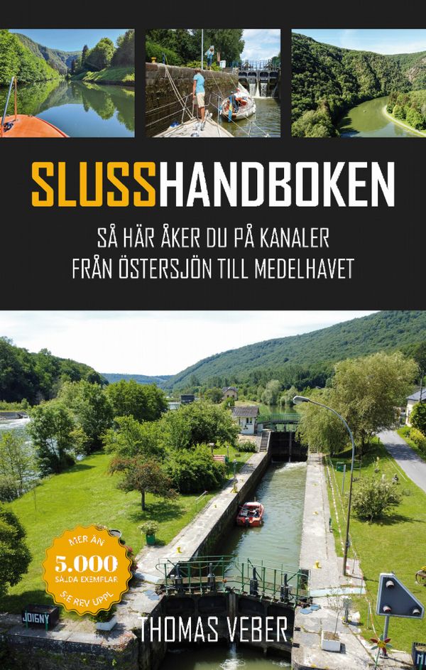 Slusshandboken: Så här åker du på kanaler från Östersjön till Medelhavet | 5:e upplagan