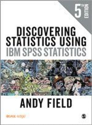 Discovering Statistics Using IBM SPSS Statistics | 5:e upplagan