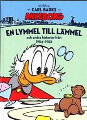 Carl Barks Ankeborg. En lymmel till lämmel och andra historier från 1954-1955 | 1:a upplagan