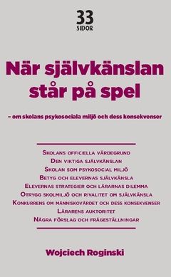 När självkänslan står på spel : – om skolans psykosociala miljö och dess konsekvenser | 0:e upplagan