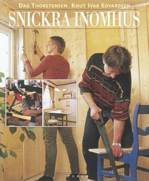 Snickra inomhus