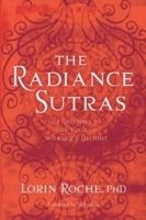 Radiance Sutras - 112 Gateways to the Yoga of Wonder and Delight