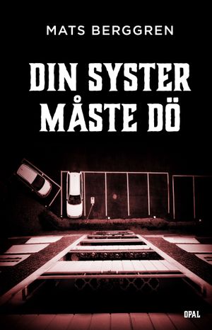 Din syster måste dö | 1:a upplagan