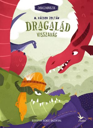 Dragalád visszavág. Zabaszauruszok 4