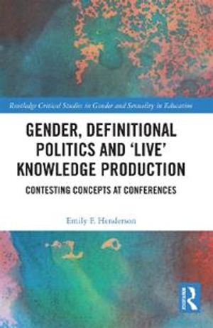 Gender, Definitional Politics and 'Live' Knowledge Production | 1:a upplagan