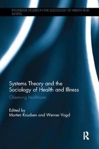 Systems Theory and the Sociology of Health and Illness | 1:a upplagan