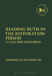 Reading ruth in the restoration period - a call for inclusion | 0:e upplagan