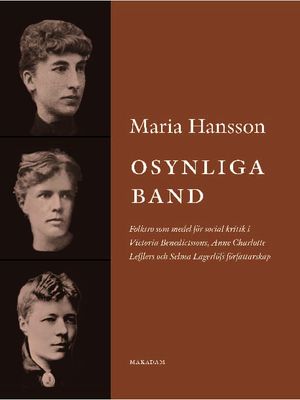 Osynliga band: Folktro som medel för social kritik i Victoria Bene...