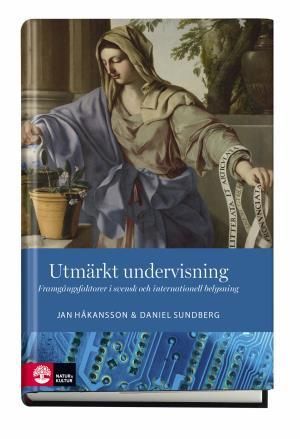 Utmärkt undervisning : Framgångsfaktorer i svensk och internationell belysn | 1:a upplagan