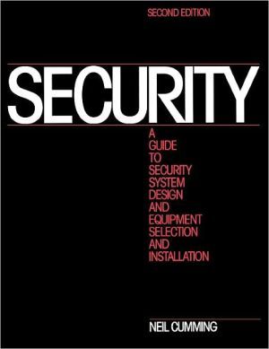 Security: A Guide to Security System Design and Equipment Selection and Installation