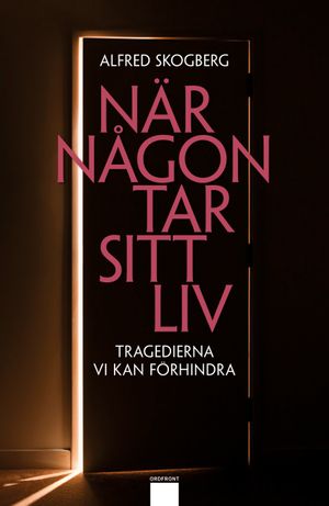 När någon tar sitt liv : tragedierna vi kan förhindra | 1:a upplagan