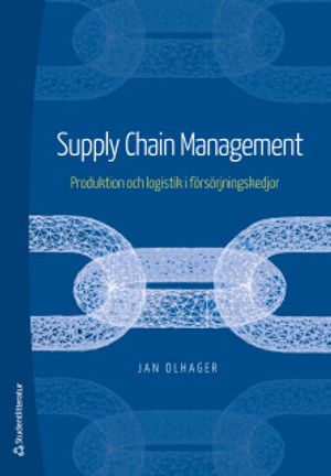 Supply Chain Management - Produktion och logistik i försörjningskedjor | 1:a upplagan