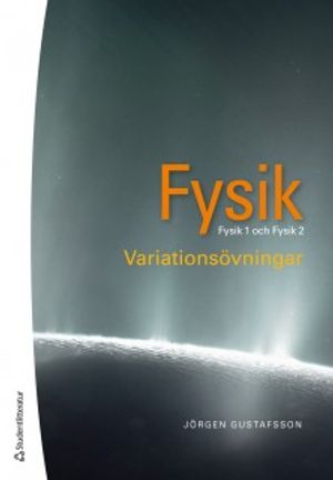 Fysik Variationsövningar - Fysik 1 och 2 | 1:a upplagan