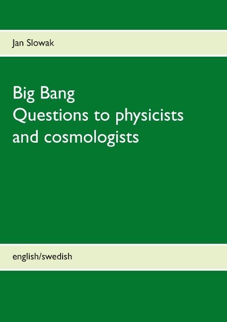 Big Bang : questions to physicists and cosmologists | 1:a upplagan