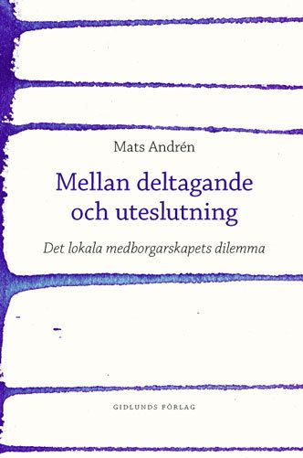 Mellan deltagande och uteslutning : det lokala medborgarskapets dilemma | 0:e upplagan
