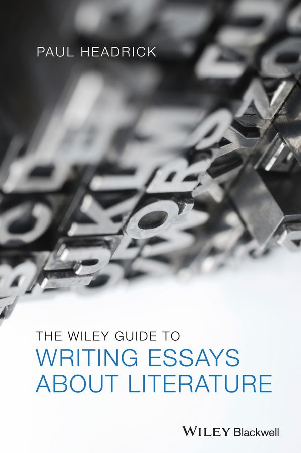 The Wiley Guide to Writing Essays About Literature | 1:a upplagan