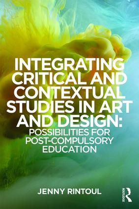 Integrating Critical and Contextual Studies in Art and Design | 1:a upplagan