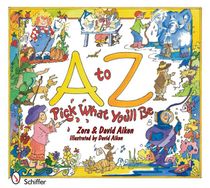 A To Z: Pick What You'Ll Be : Pick What You'll Be