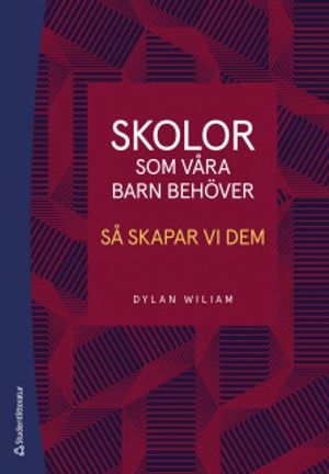 Skolor som våra barn behöver - Så skapar vi dem | 1:a upplagan