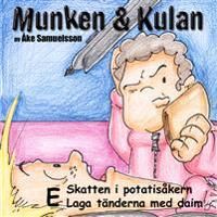 Munken & Kulan E, Skatten i potatisåkern ; Laga tänderna med daim | 0:e upplagan