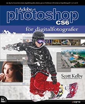 Photoshop CS6 för digitalfotografer | 1:a upplagan