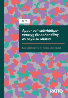 Appar och självhjälpsverktyg för behandling av psykisk ohälsa : Kunskapsläget och möjlig utveckling | 0:e upplagan