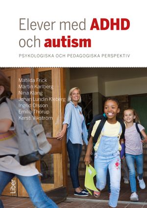 Elever med ADHD och autism - Psykologiska och pedagogiska perspektiv | 1:a upplagan