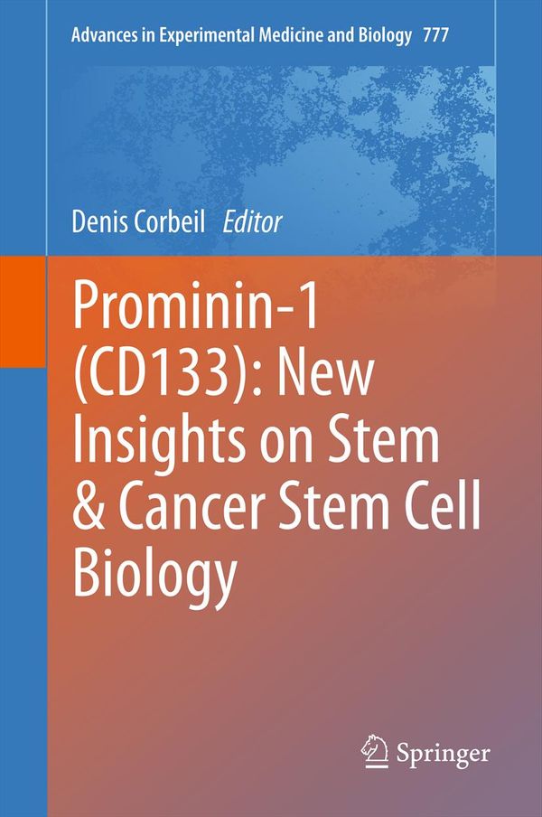 Prominin-1 (CD133): New Insights on Stem & Cancer Stem Cell Biology | 1:a upplagan
