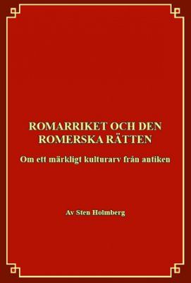 Romarriket och den romerska rätten : om ett kulturarv från antiken | 0:e upplagan