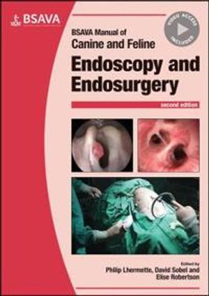 BSAVA Manual of Canine and Feline Endoscopy and Endosurgery |  2:e upplagan