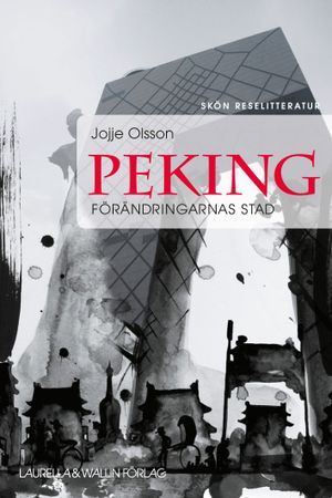 Peking : förändringarnas stad