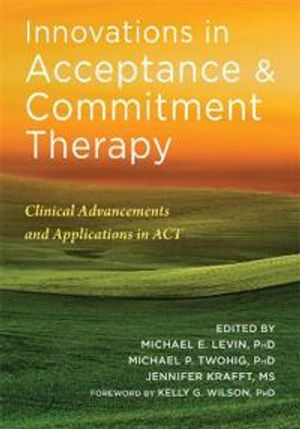 Innovations in Acceptance and Commitment Therapy