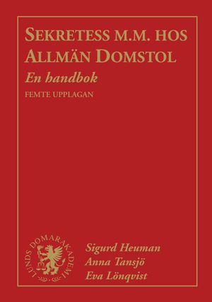 Sekretess m.m. hos allmän domstol : en handbok | 5:e upplagan