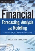 Financial Forecasting, Analysis and Modelling: A Framework for Long-Term Fo